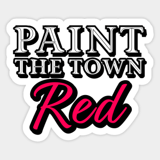 Paint The Town Red Sticker